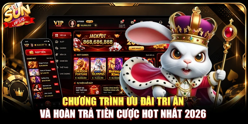 Sunwin ⭐️ Link Đăng Ký Sun Win Chính Thức | Tải Sunwin +2026k 19 Chương trình ưu đãi tri ân và hoàn trả tiền cược hot nhất 2026